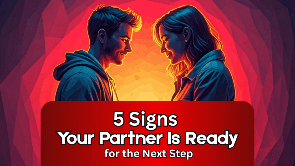 5 Signs That Mean Your Partner Is Ready for the Next Step